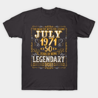 The Men the Myth the Legend since July 1971 50th Birtday T-Shirt